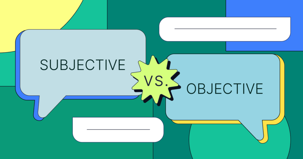 Objective vs. Subjective: Understanding the Difference